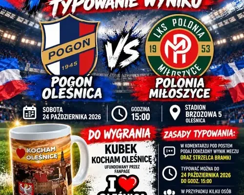 Typuj wynik meczu Pogoń Oleśnica – Polonia Miłoszyce i wygraj kubek!
